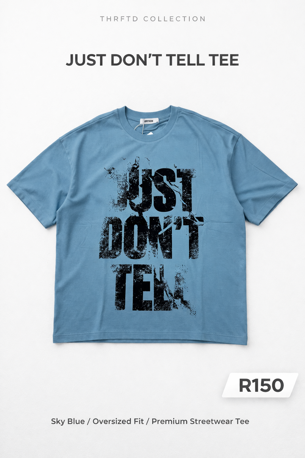 Just don’t tell tee